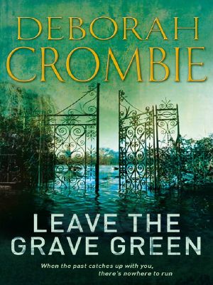 [Duncan Kincaid & Gemma James 03] • Deborah Crombie - Duncan Kincaid & Gemma James 03 - Leave the Grave Green